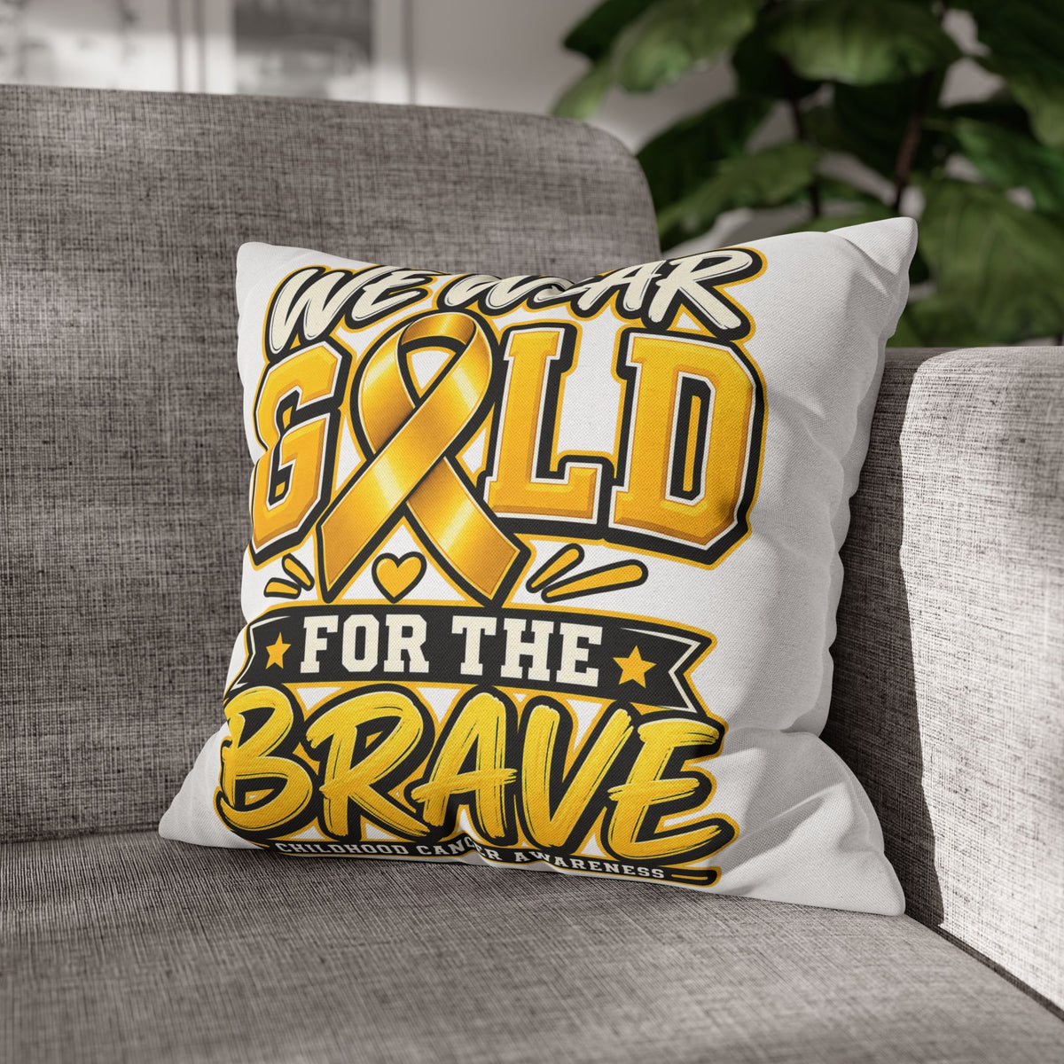 We Wear Gold for the Brave Pillowcase — Childhood Cancer Awareness Square Pillow