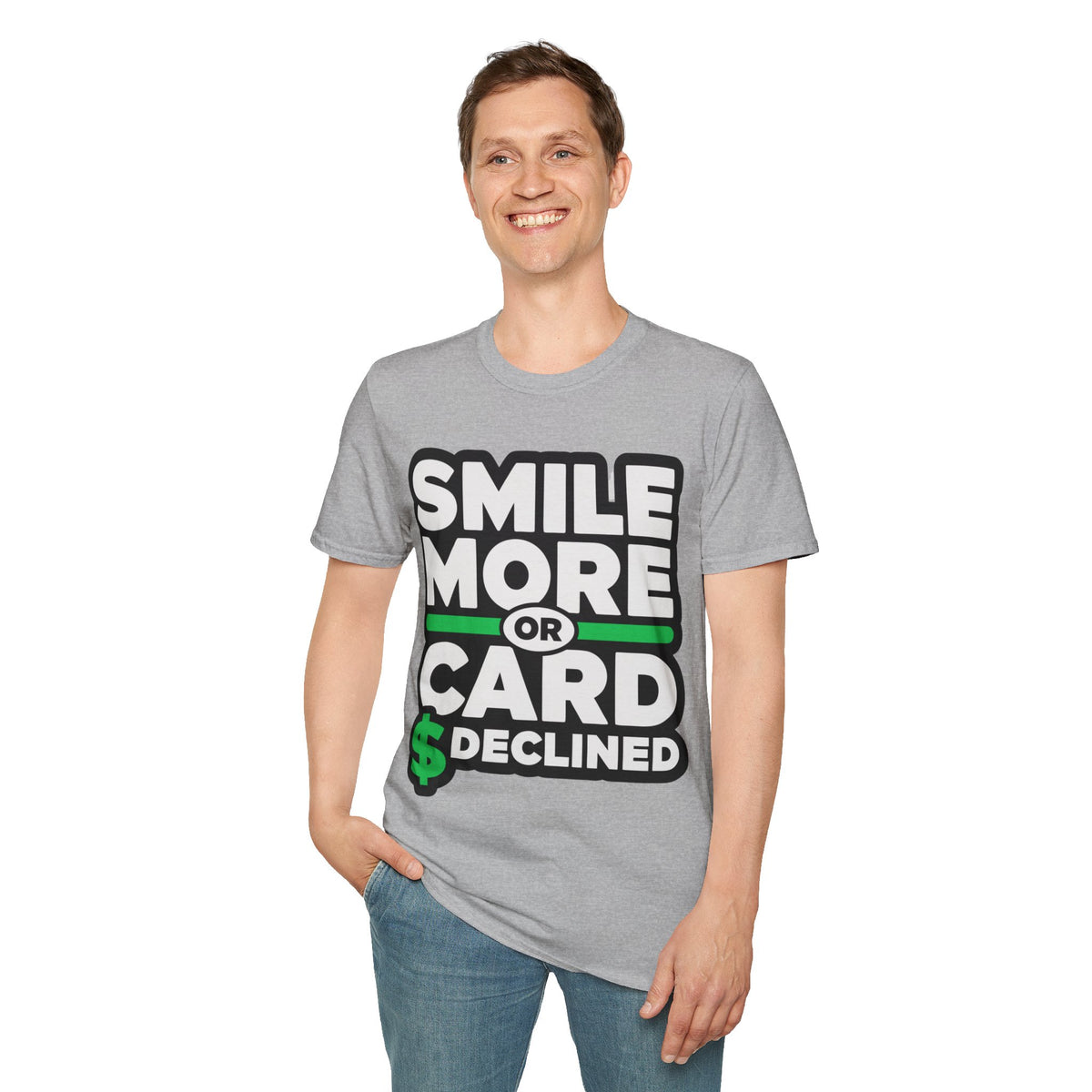 Smile More T-Shirt — “Smile More or Card Declined” Graphic Tee - Trending Now - September 2026