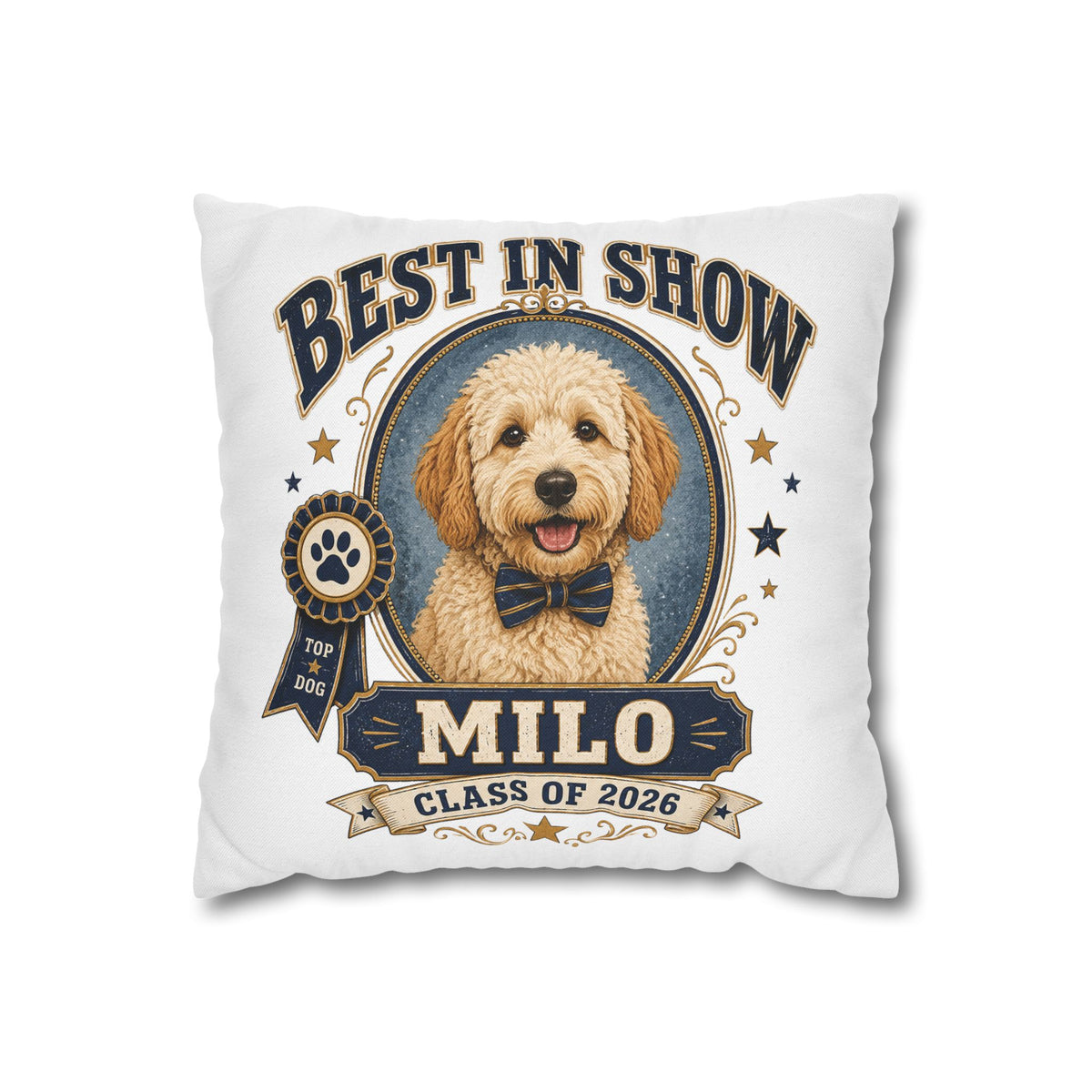 Best in Show Dog Pillowcase — Personalized "Milo" Class of 2026 Milo Bailey Dog Dad Mom
