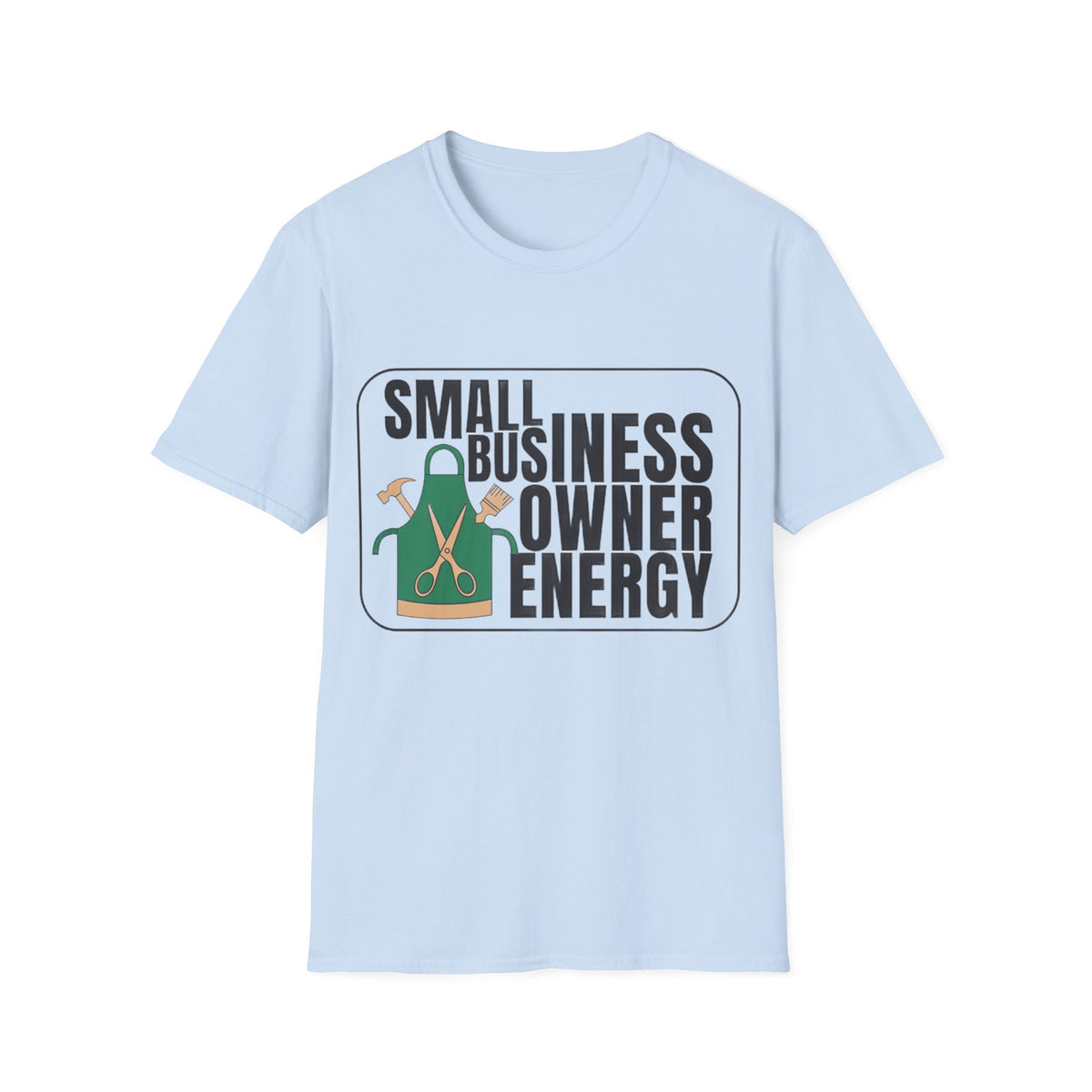 Small Business Owner Energy T-Shirt - Trending Now - August 2026