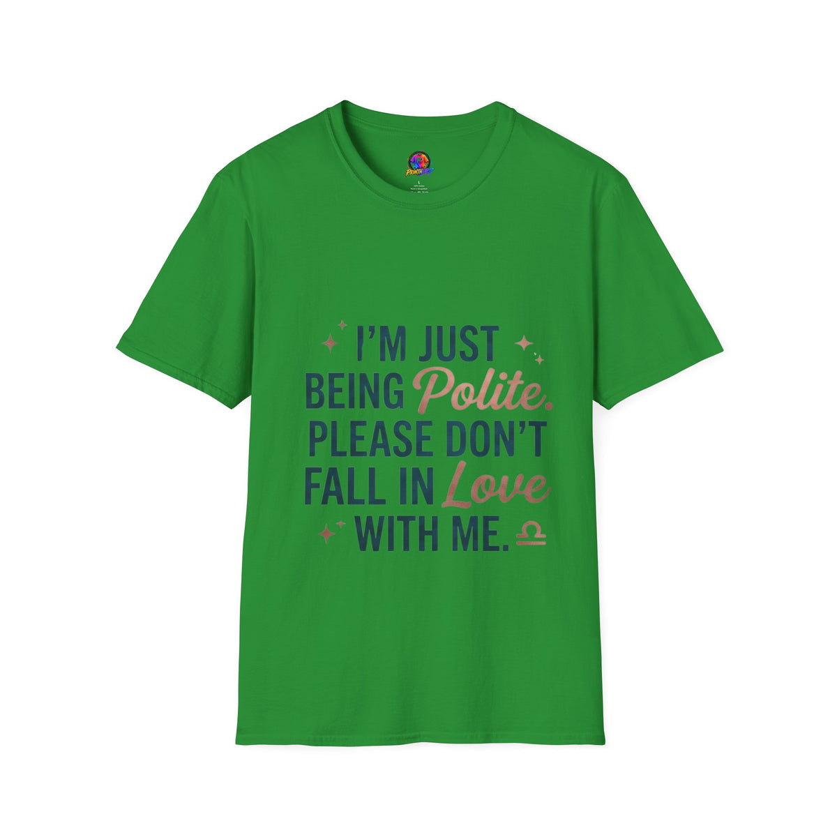 Polite Slogan T-Shirt — “I’m Just Being Polite” Casual Graphic Tee