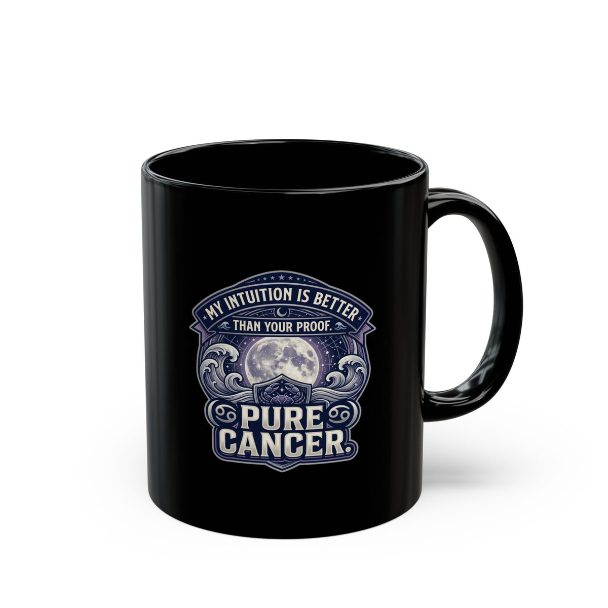 Cancer Zodiac Cancer Survivor Mug — "My Intuition Is Better Than Your Proof" Black Coffee Cup