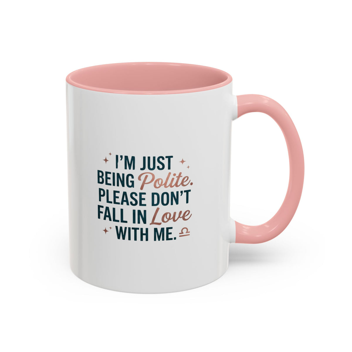 Libra Zodiac I'm Just Being Polite Coffee Mug — Funny Romantic Humor Accent Mug