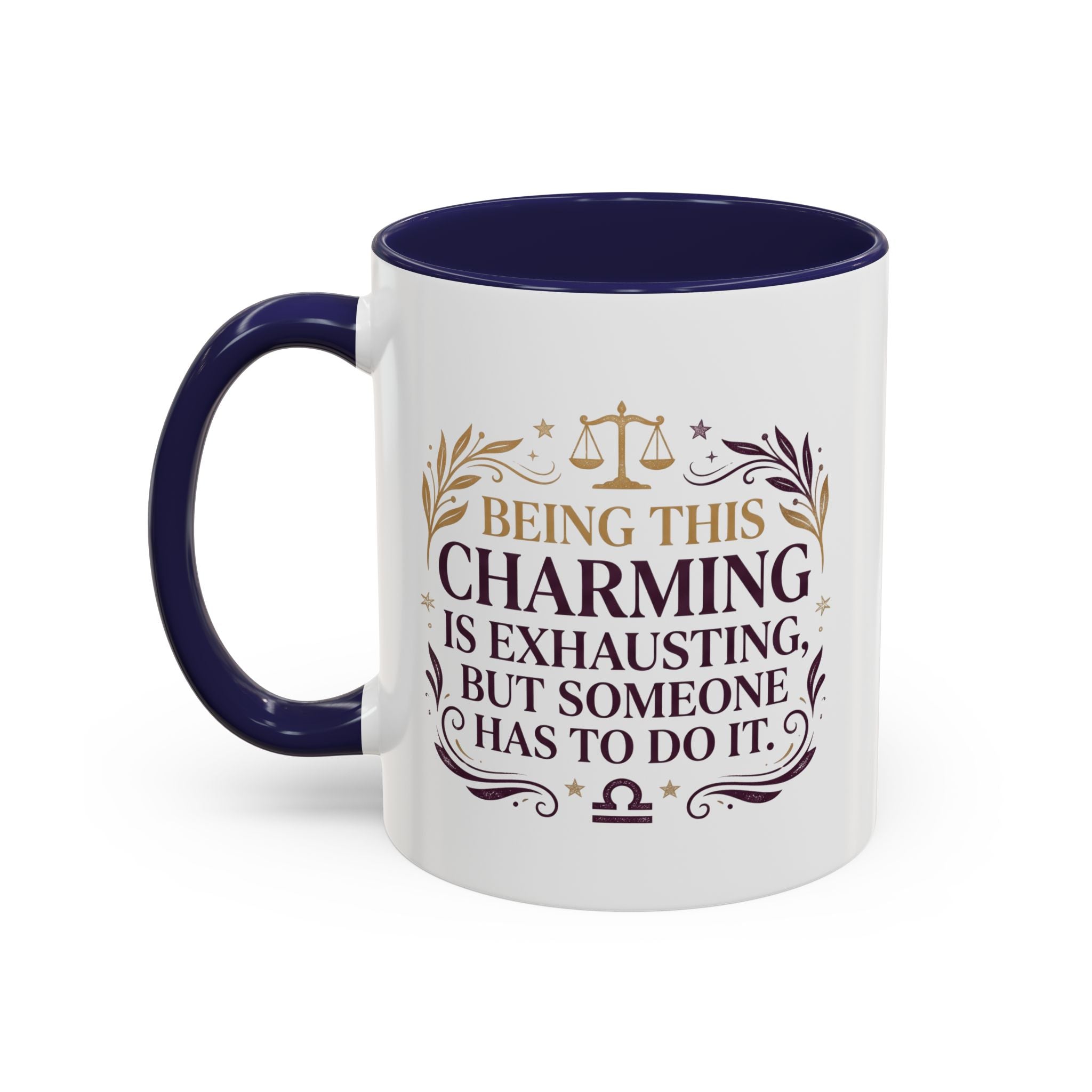 Libra Coffee Mug - "Being This Charming Is Exhausting" Astrology Zodiac Gift