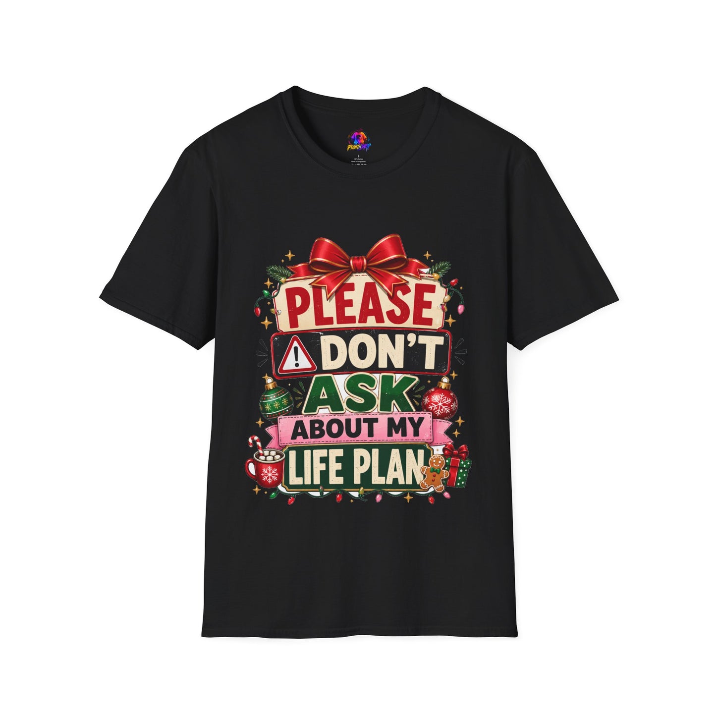 T-Shirt — "Please Don't Ask About My Life Plan" Funny Christmas Graphic Tee