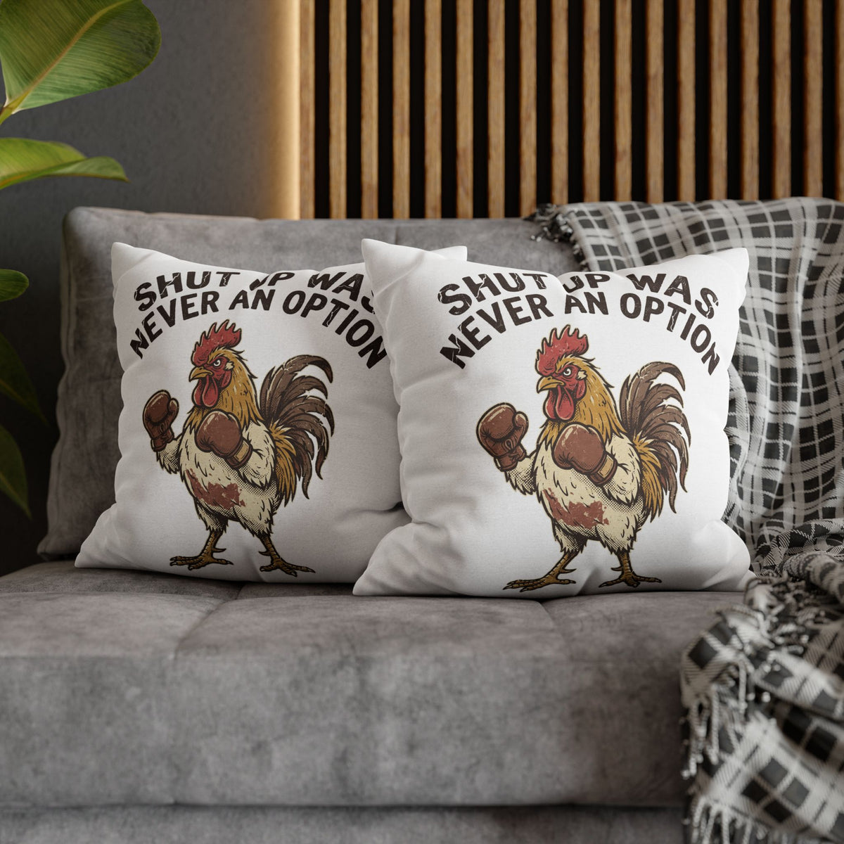 Funny Rooster Throw Pillowcase  — "Shut Up Was Never An Option" Decorative Cushion
