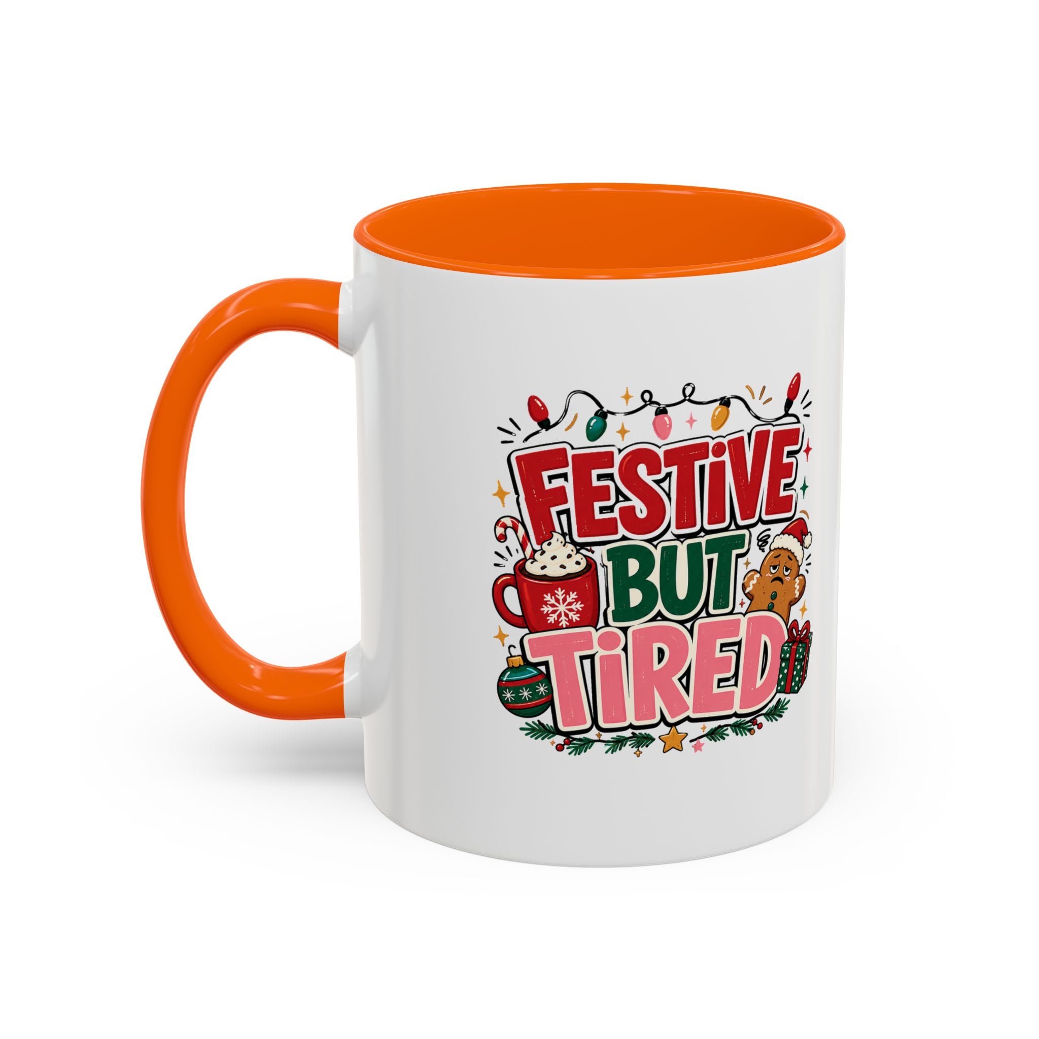 Modern Day Christmas Festive But Tired Accent Coffee Mug — Funny Christmas Holiday Coffee Cup (11/15 oz)