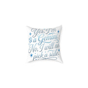 Gemini Zodiac Yes I'm A Gemini. No, I will Not Pick A Side Square Poly Canvas Pillow