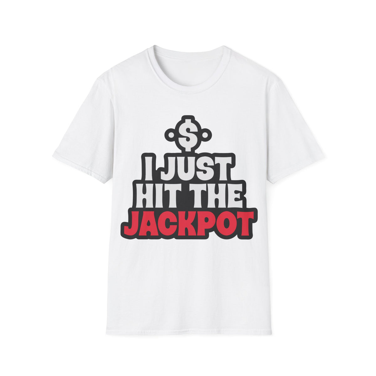 T-Shirt — "I Just Hit the Jackpot" Funny Lucky Jackpot Graphic Tee - Trending Now - September 2026