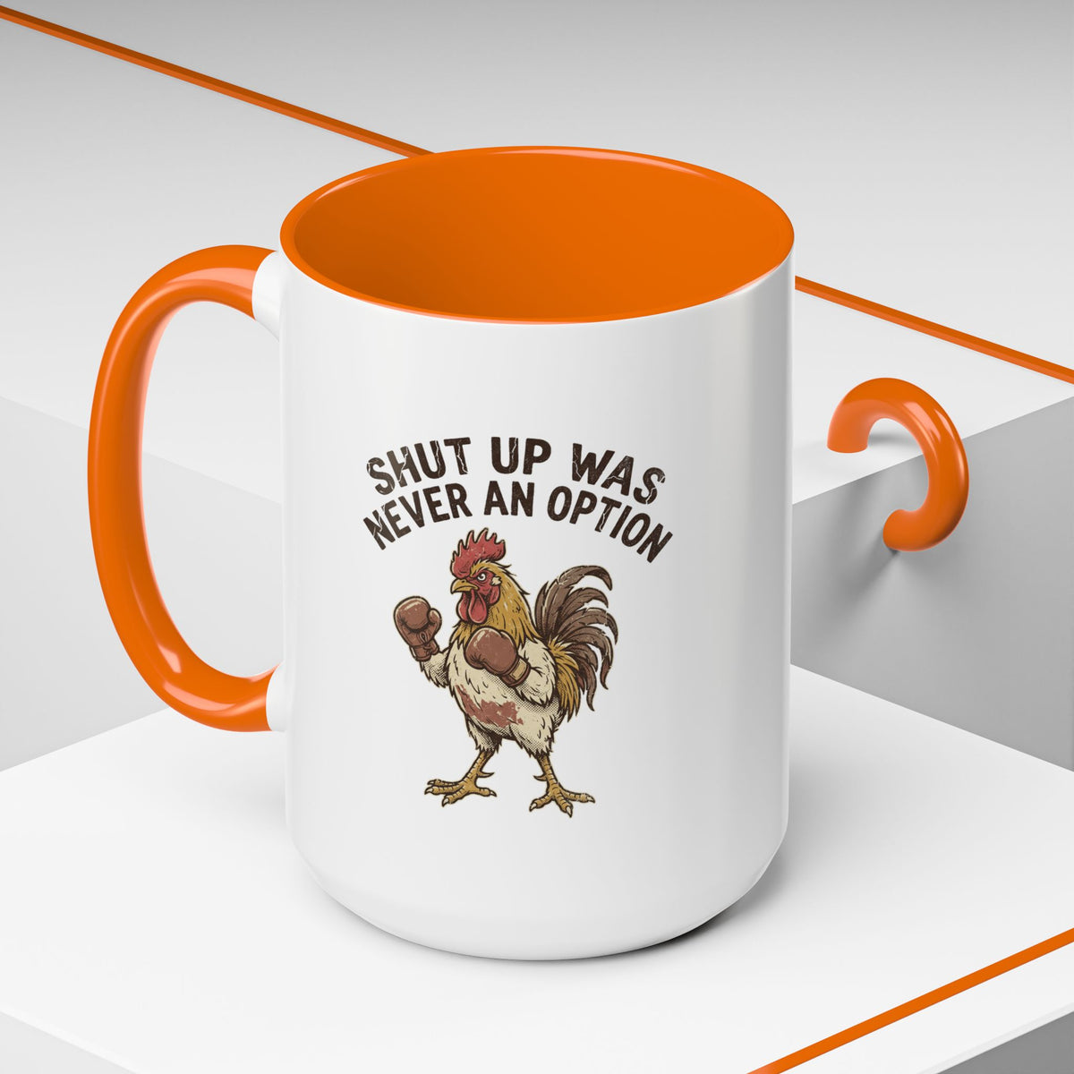 "Shut Up Was Never An Option" Funny And Witty Accent Coffee Mug (11, 15oz)