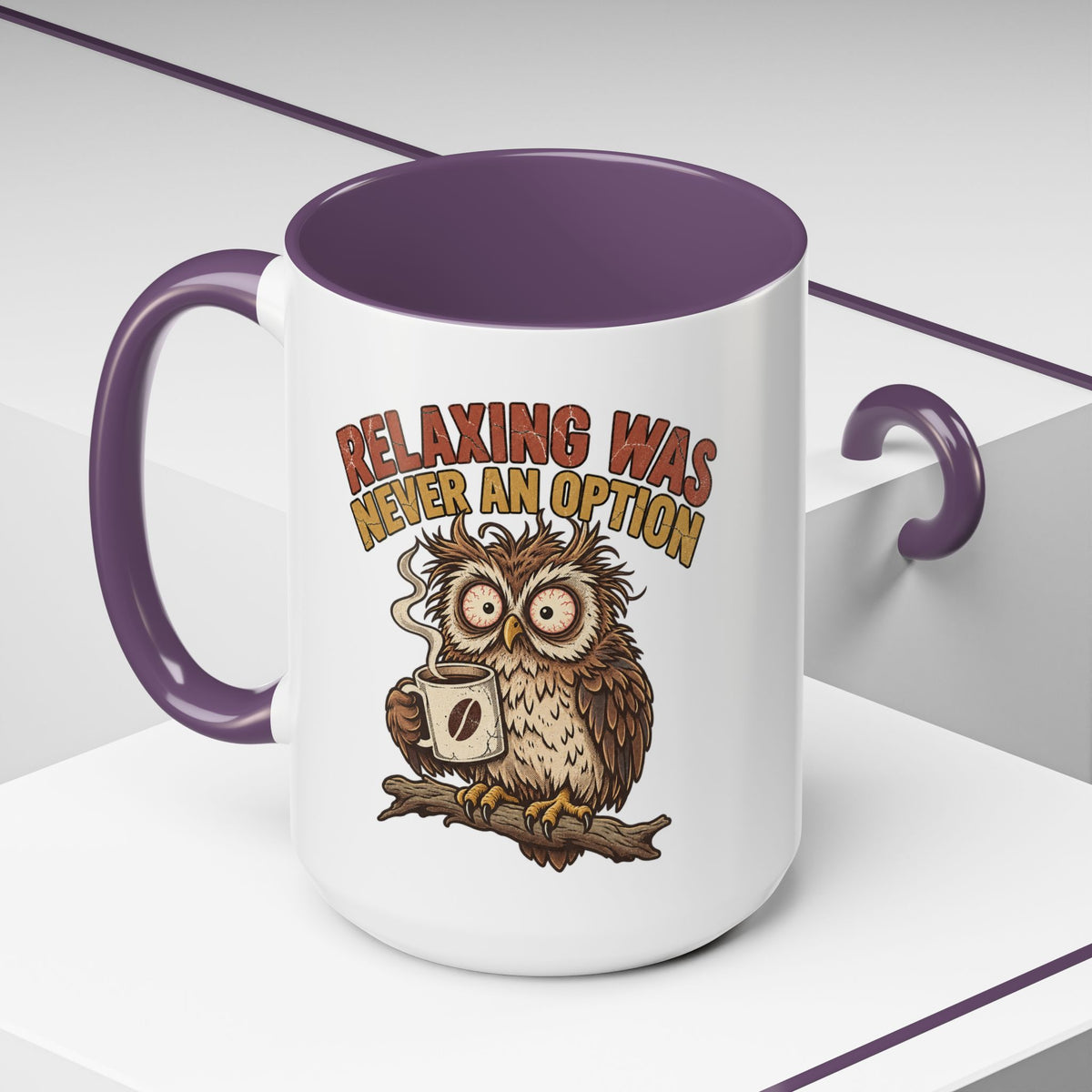 Funny And Witty "Relaxing Was Never An Option" Accent Coffee Mug (11, 15oz)