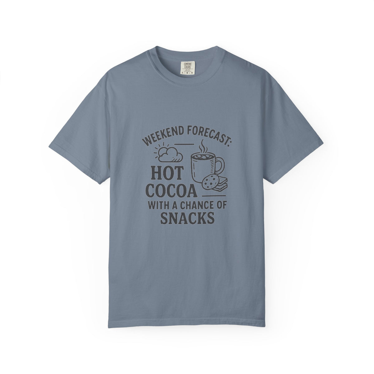 Hot Cocoa Weekend T-Shirt — “Weekend Forecast: Hot Cocoa with a Chance of Snacks” - Trending Now - October 2026