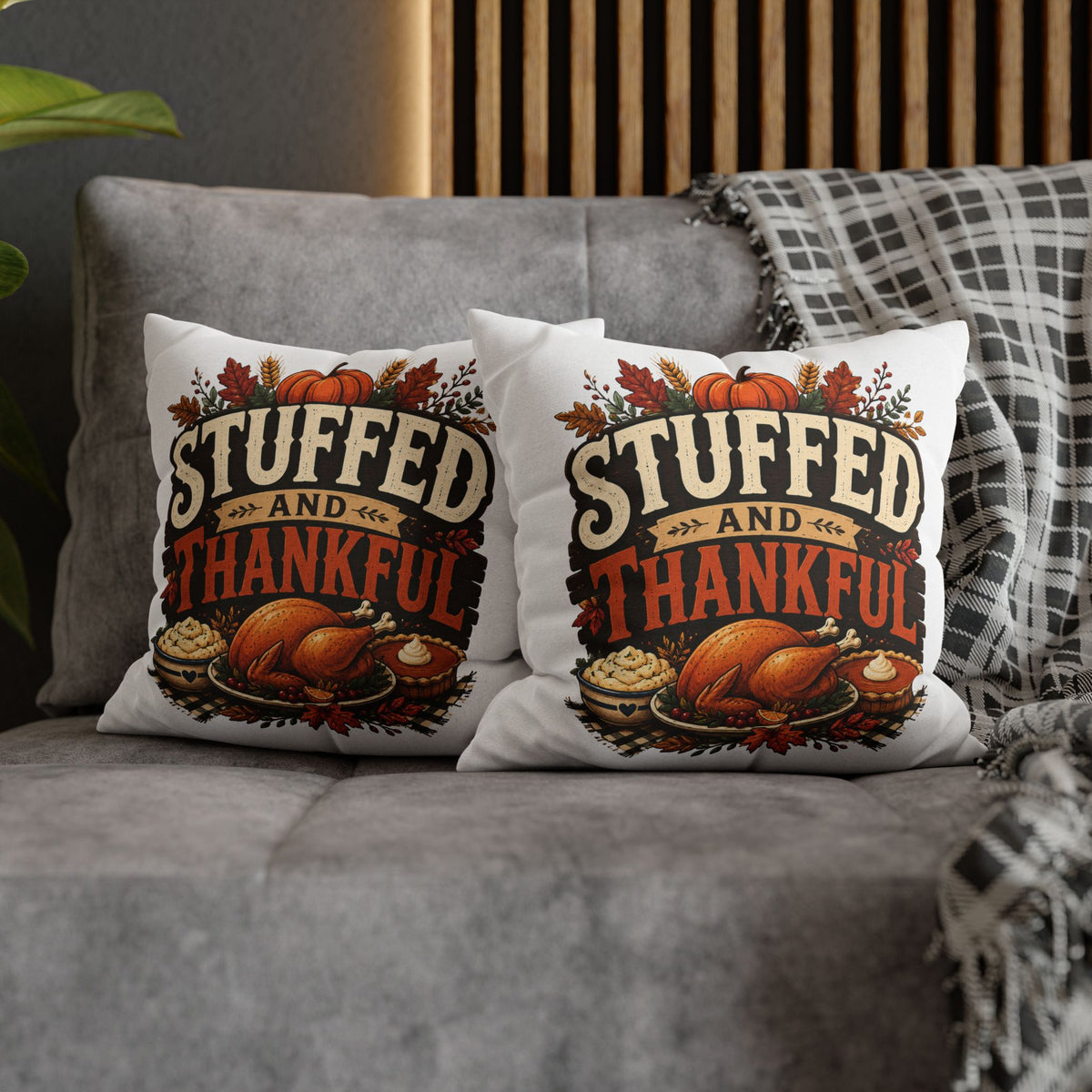 Thanksgiving Decorative Pillowcase – “Stuffed and Thankful” Autumn Throw Pillowcase