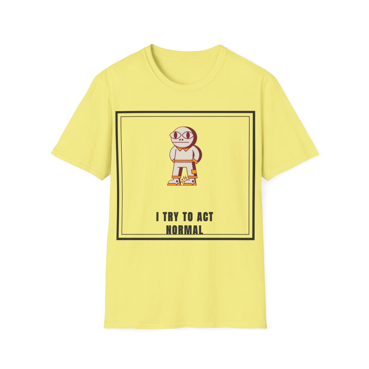 I Try To Act Normal T-Shirt — Cute Quirky Cartoon Character Graphic Tee - Trending Now - September 2026