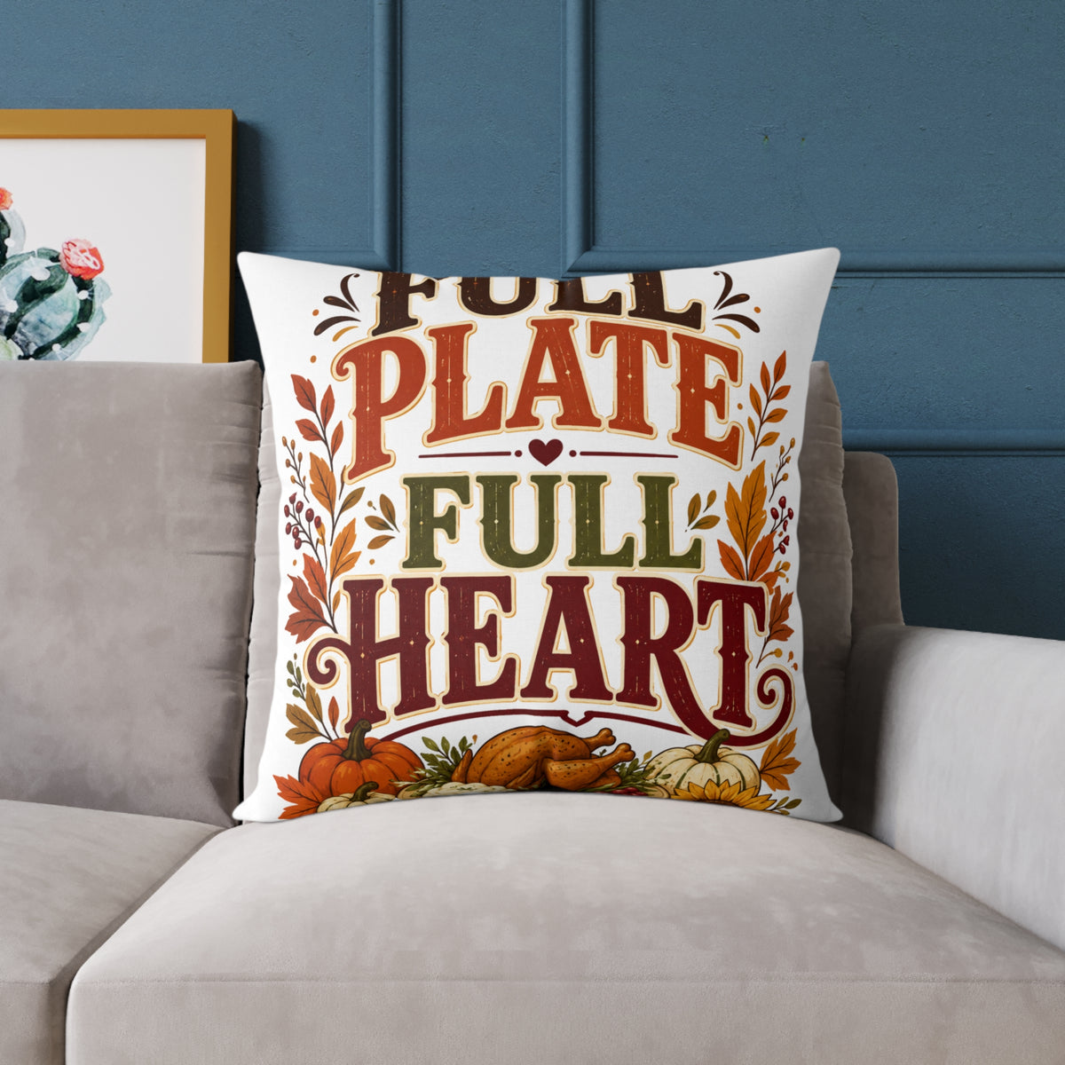 Thanksgiving Square Pillow - "Full Plate Full Heart" Thanksgiving Fall Decorative Cushion