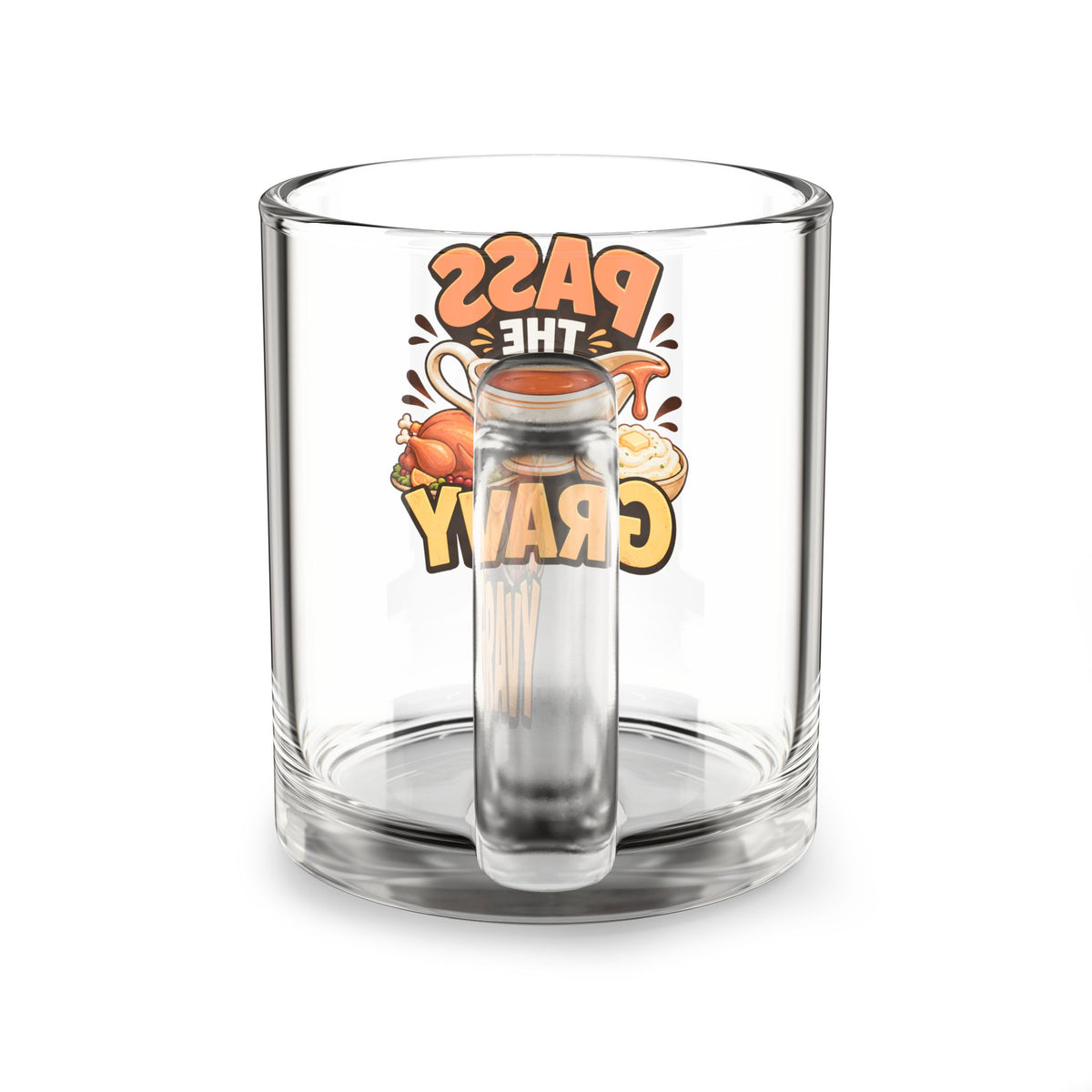 Pass the Gravy 10oz Glass Mug – Funny Thanksgiving Holiday Coffee Cup