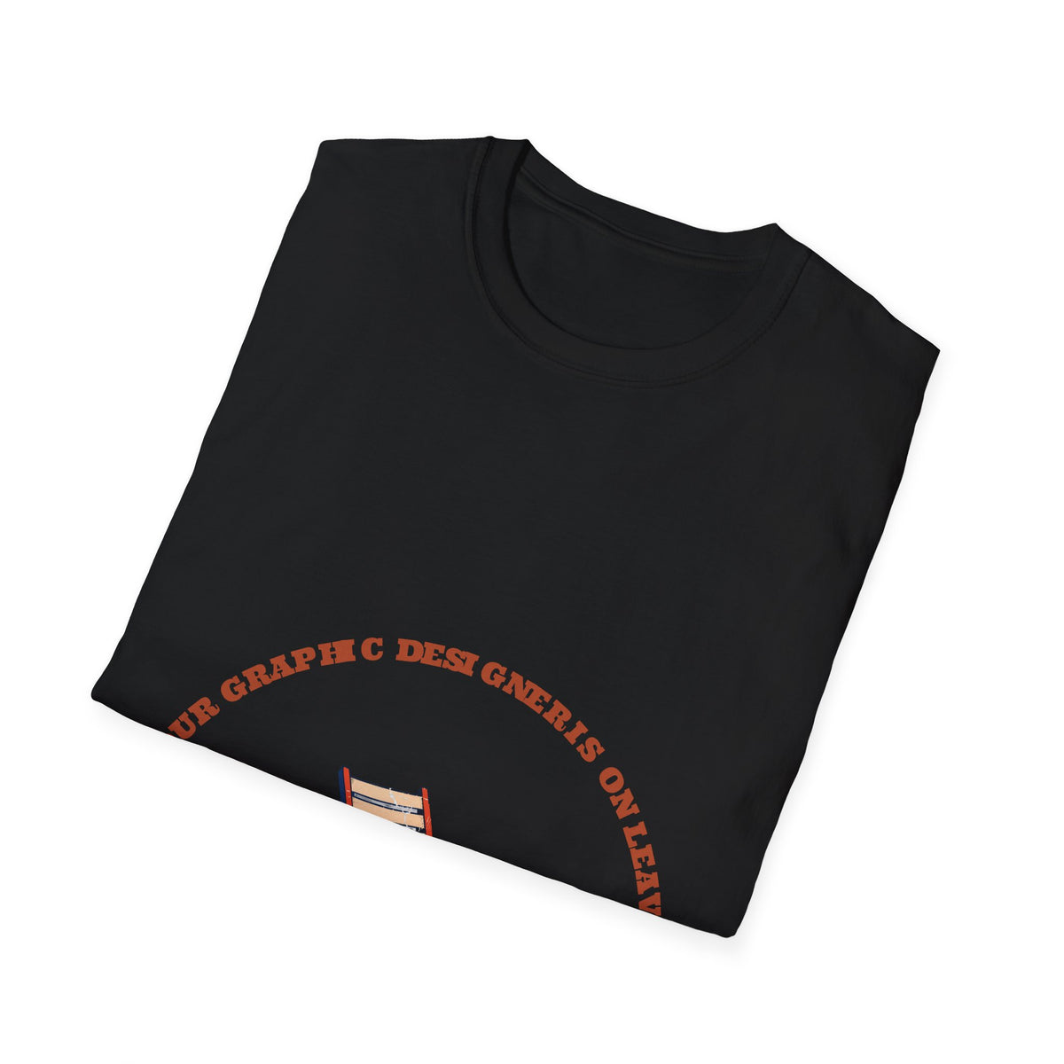 "Our Graphic Designer Is On Leave" Funny Metahumor Tee - Ironic Artist Sarcastic White T-Shirt - Trending Now - September 2026