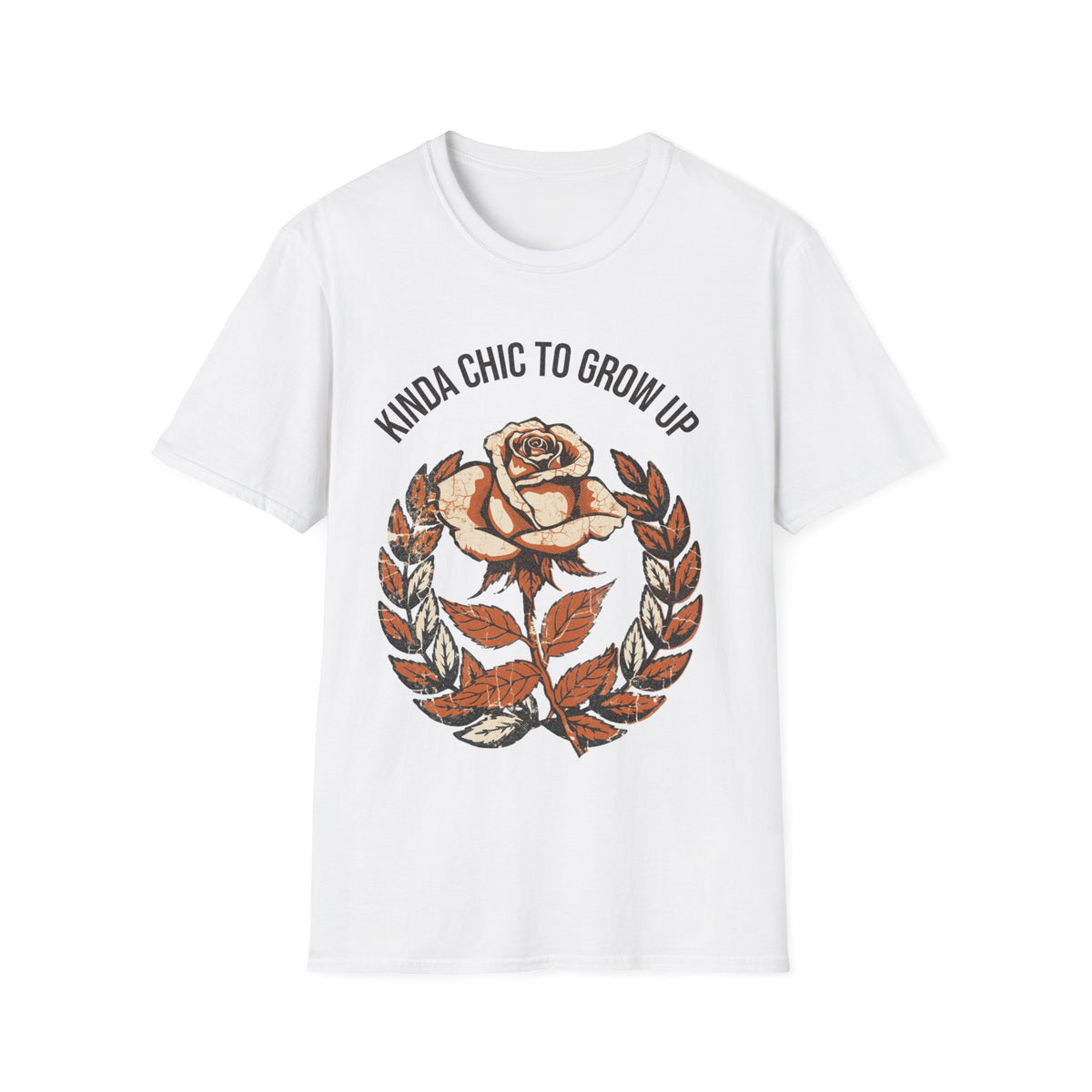 "Kinda Chic To Grow Up" Vintage Rose Graphic Tee - Aesthetic Floral Inspirational White T-Shirt - Trending Now - September 2026