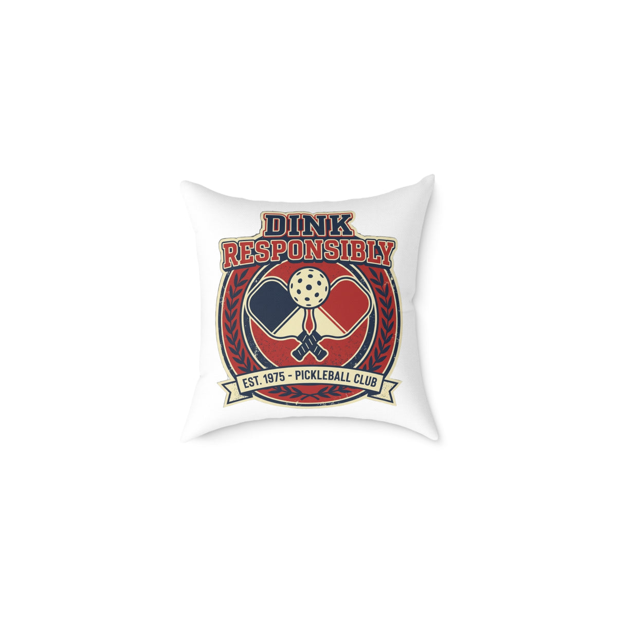 Funny Pickleball Pillow — “Dink Responsibly” Square Throw Pillow