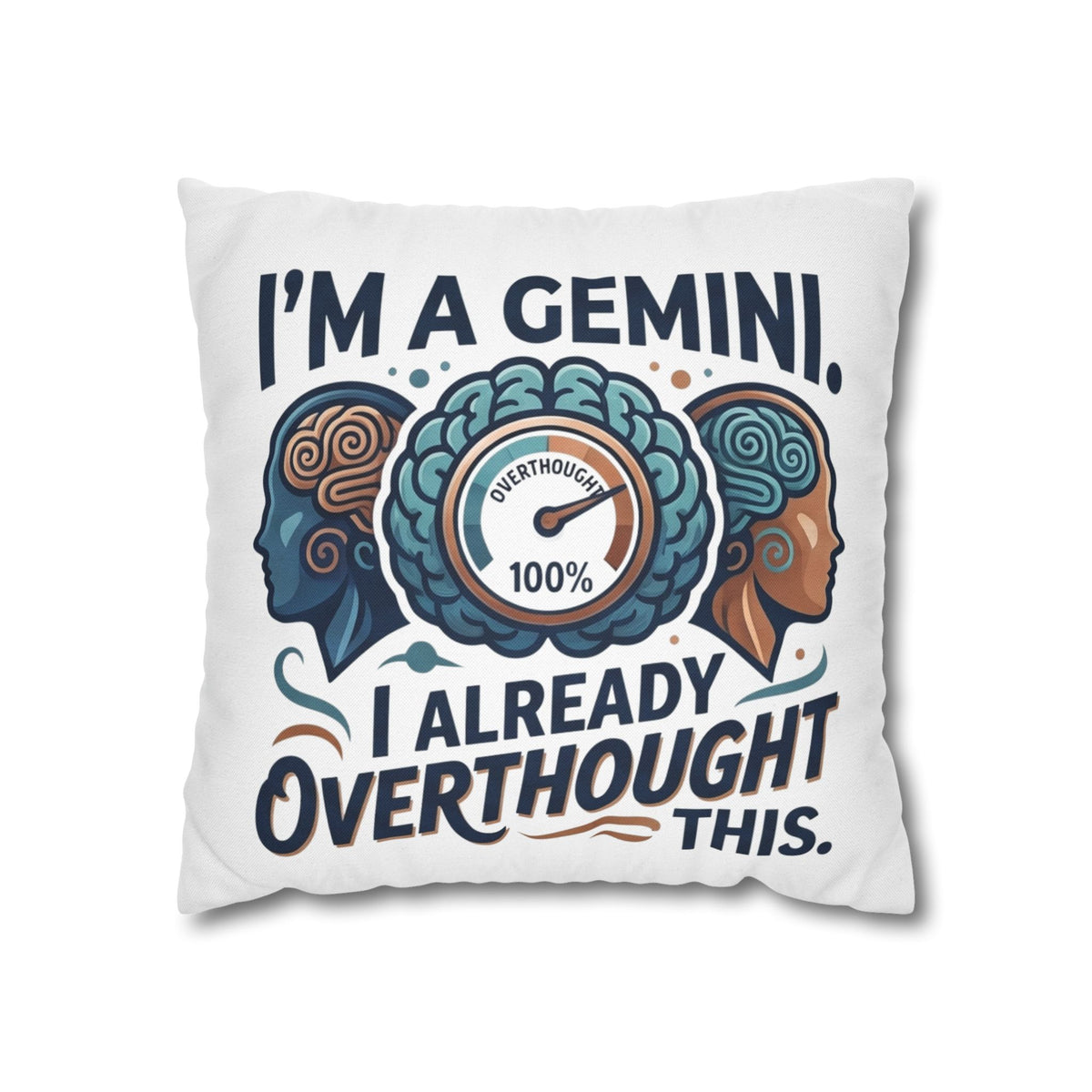 Gemini Zodiac Pillowcase — “I’m a Gemini, I Already Overthought This” Decorative Throw Pillowcase