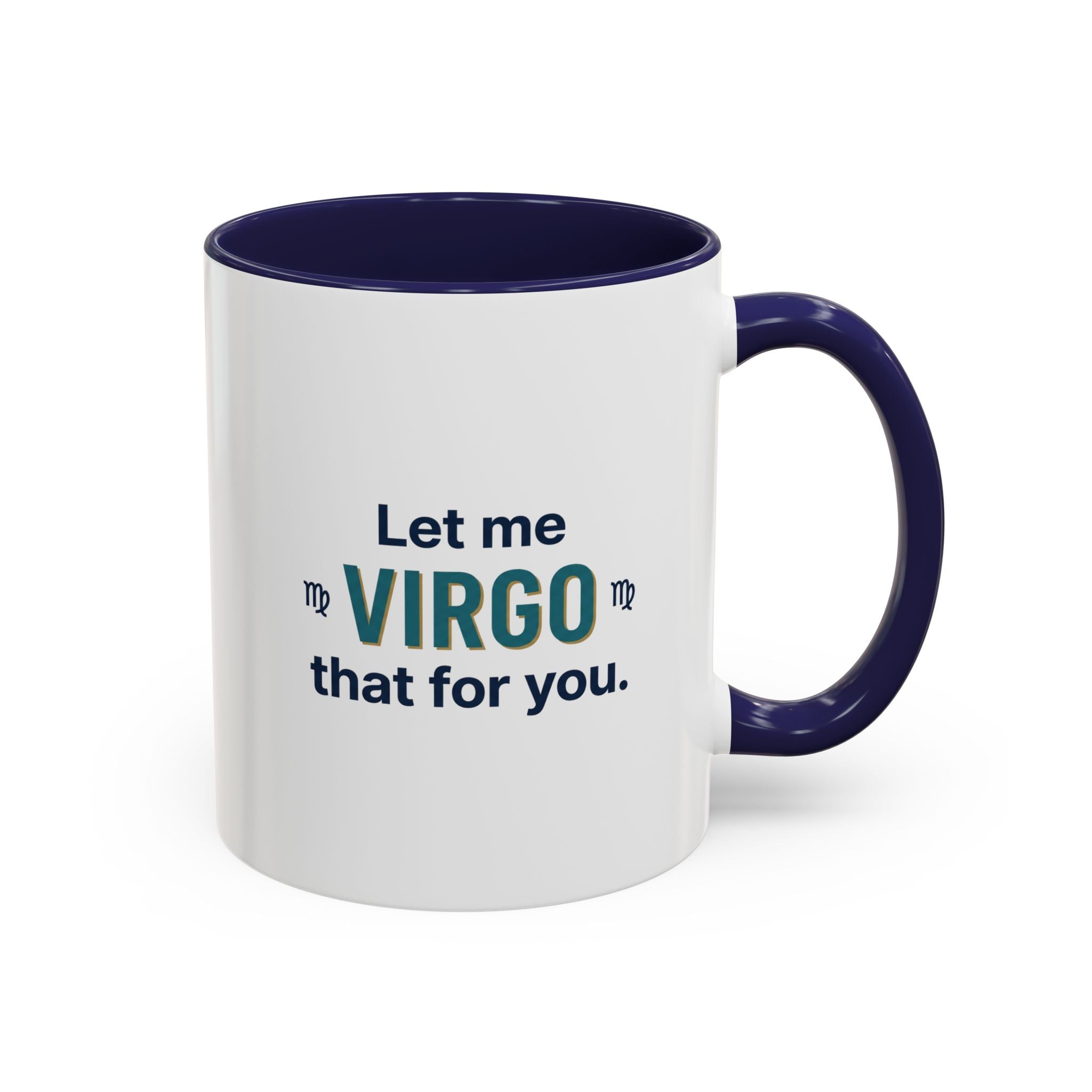 Let Me Virgo That For You Accent Coffee Mug — Funny Virgo Zodiac Gift