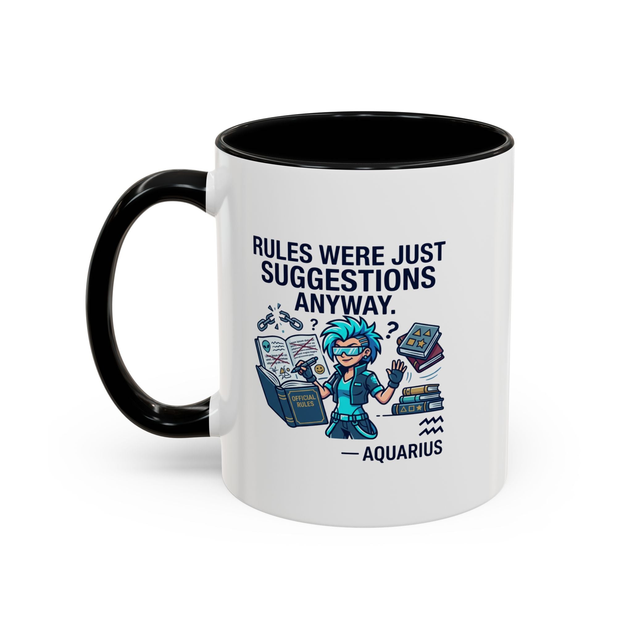 Aquarius Coffee Mug — "Rules Were Just Suggestions Anyway" Funny Zodiac Accent Mug 11oz