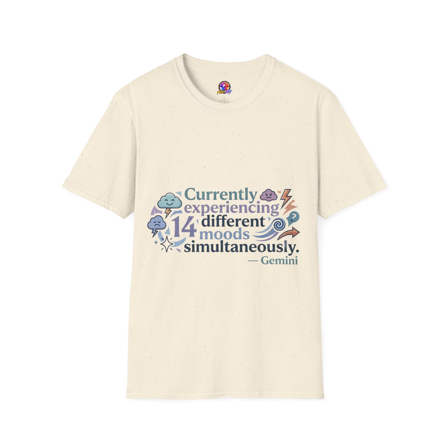 Currently Experiencing 14 Different Moods Simultaneously T-Shirt