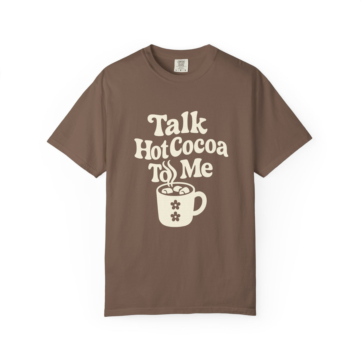 Talk Hot Cocoa To Me T-Shirt - Trending Now - October 2026
