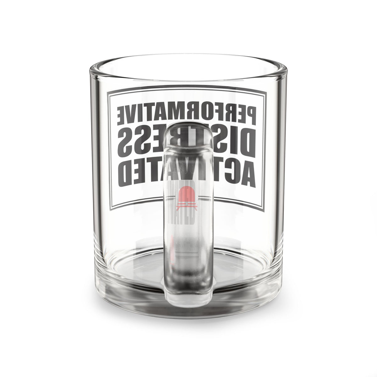 Glass Mug — “Performative Distress Activated” Clear 10oz Novelty Coffee Cup - Trending Now - August 2026 - Funny Mugs
