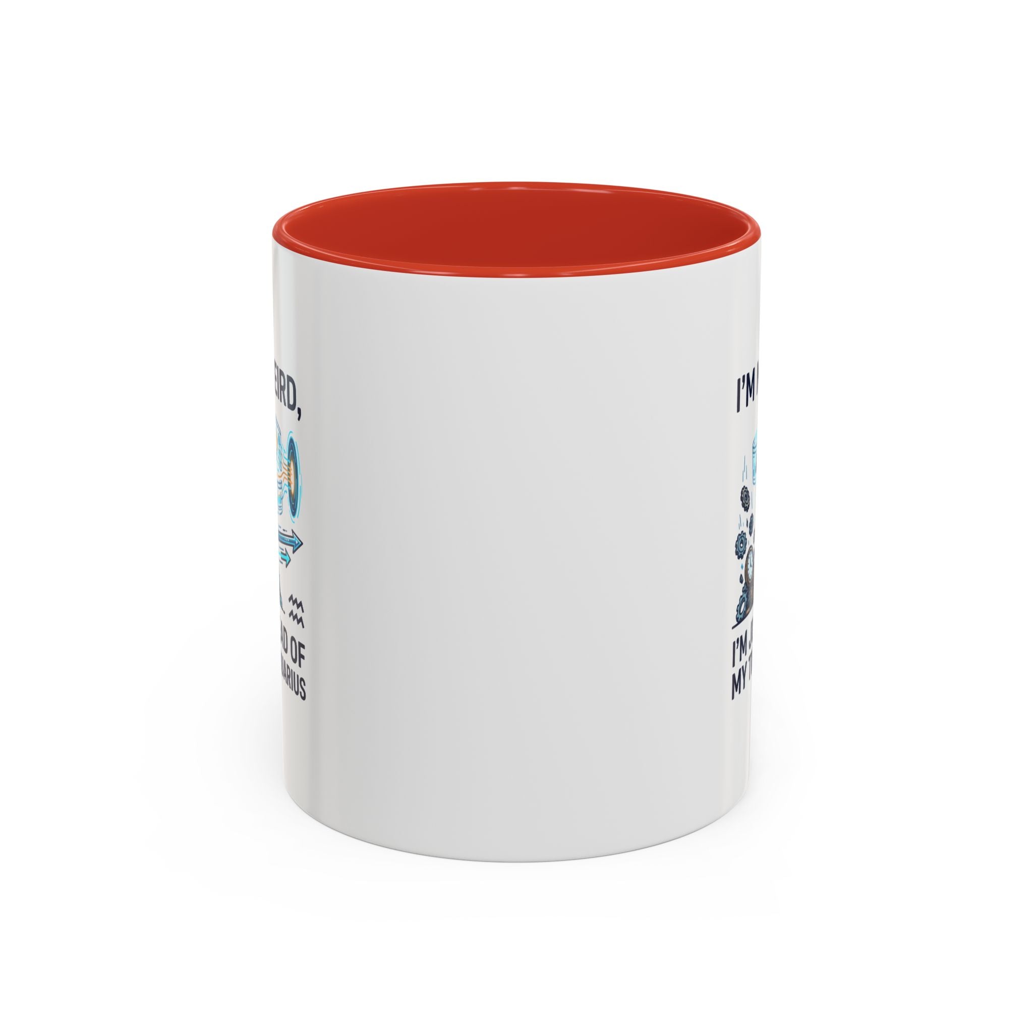 Aquarius Zodiac Coffee Mug — "I'm Not Weird, I'm Just Ahead of My Time" Accent Mug