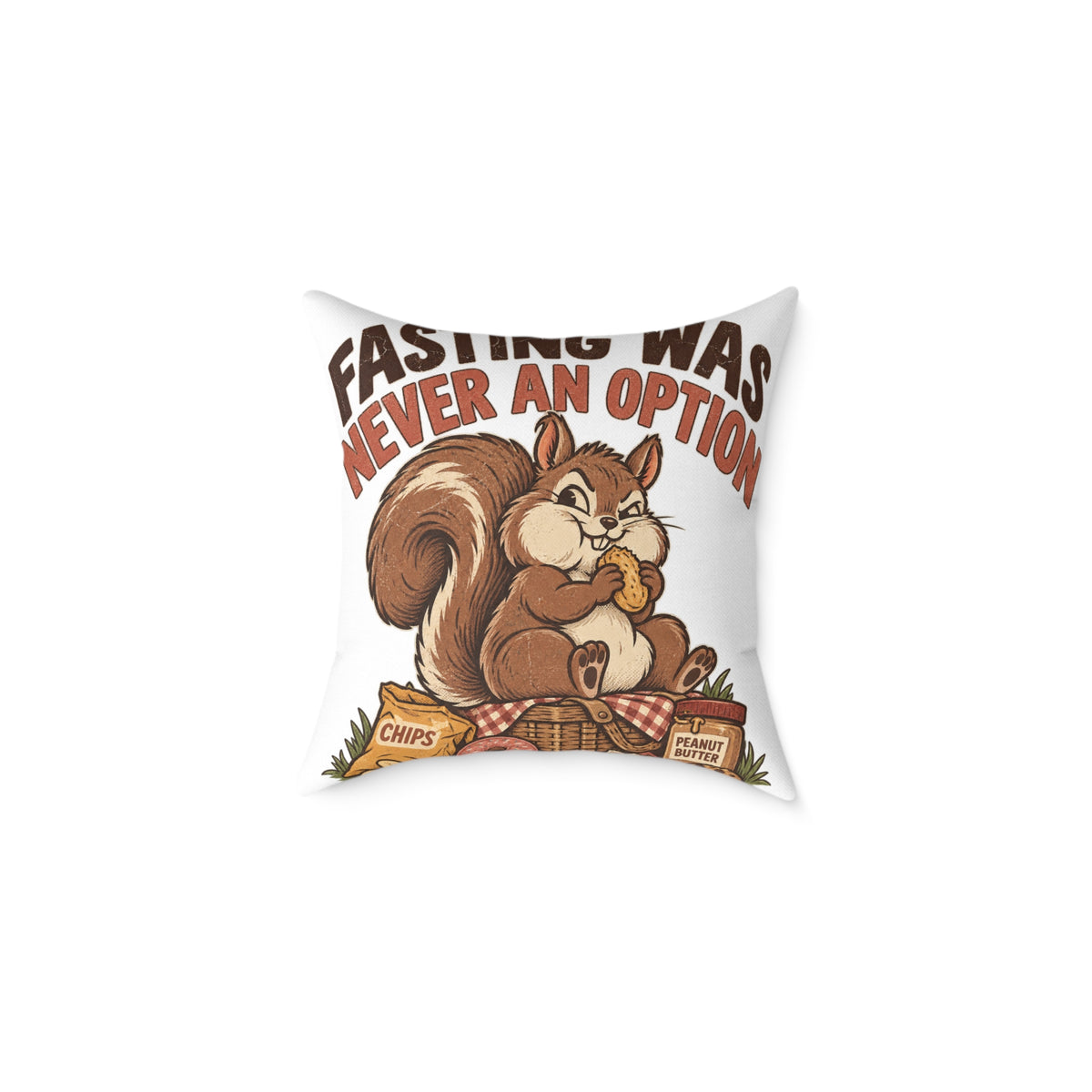 Square Pillow — Funny Cute Squirrel "Fasting Was Never An Option" Decorative Throw Pillow
