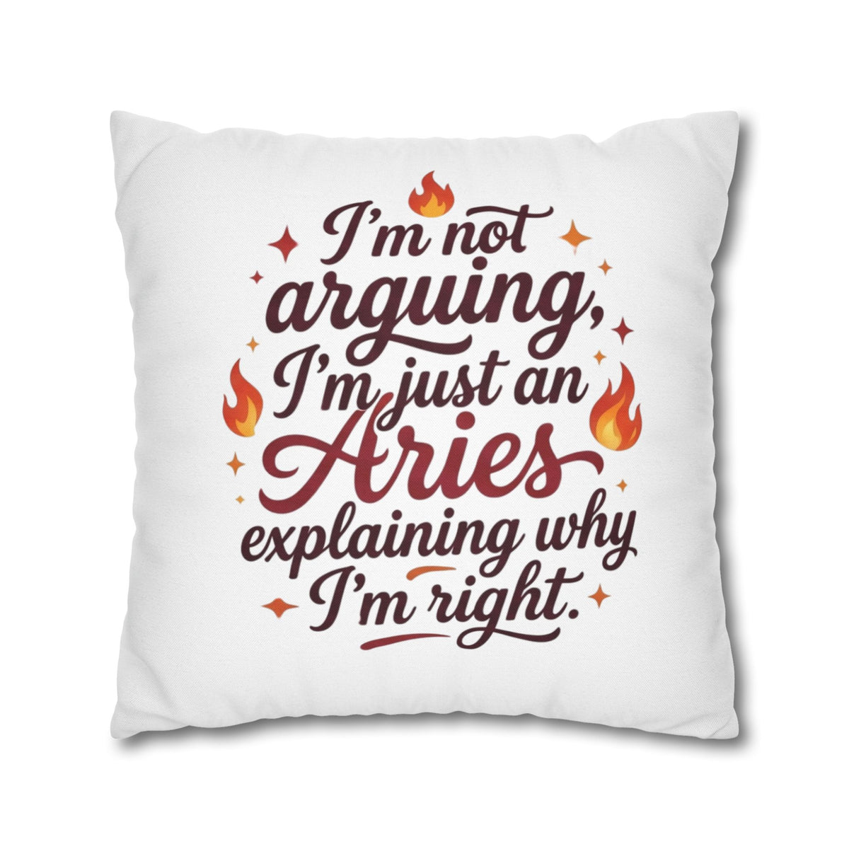 Aries Pillowcase I'm Not Arguing I'm Just an Aries Pillow — Zodiac Astrology Decorative Throw Pillowcase