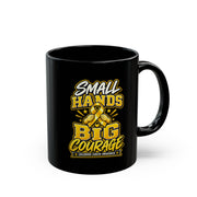 Small Hands Big Courage Mug — Childhood Cancer Awareness Black Coffee Cup (11oz/15oz)