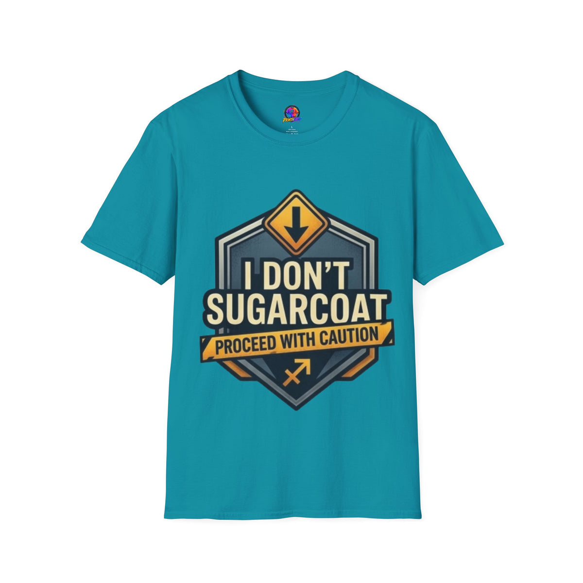 I Don't Sugarcoat T-Shirt — Funny Bold Graphic Tee (Proceed With Caution)