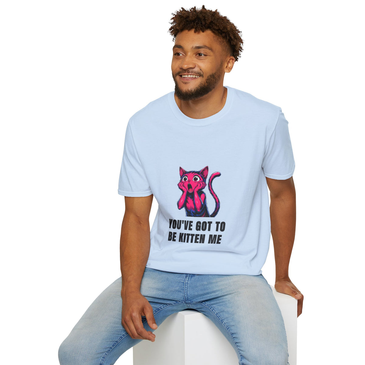 Kitten Me T-Shirt — Funny 'You've Got to Be Kitten Me' Cat Tee - Trending Now - August 2026