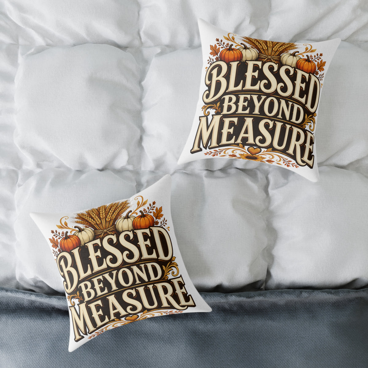 Thanksgiving Blessed Beyond Measure Square Poly Canvas Pillow