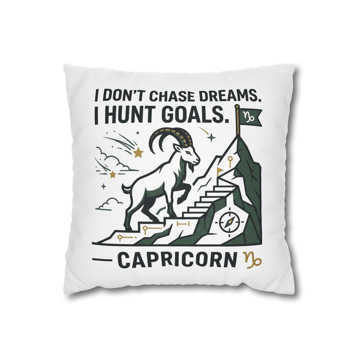 Capricorn Goal-Getter Pillowcase — "I Don't Chase Dreams, I Hunt Goals" Zodiac Decor