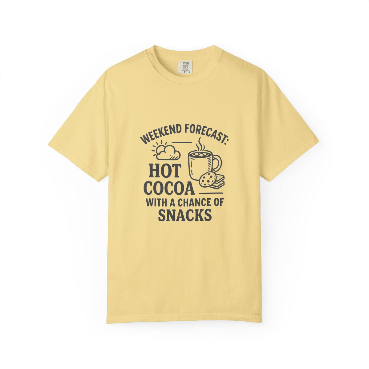 Hot Cocoa Weekend T-Shirt — “Weekend Forecast: Hot Cocoa with a Chance of Snacks” - Trending Now - October 2026
