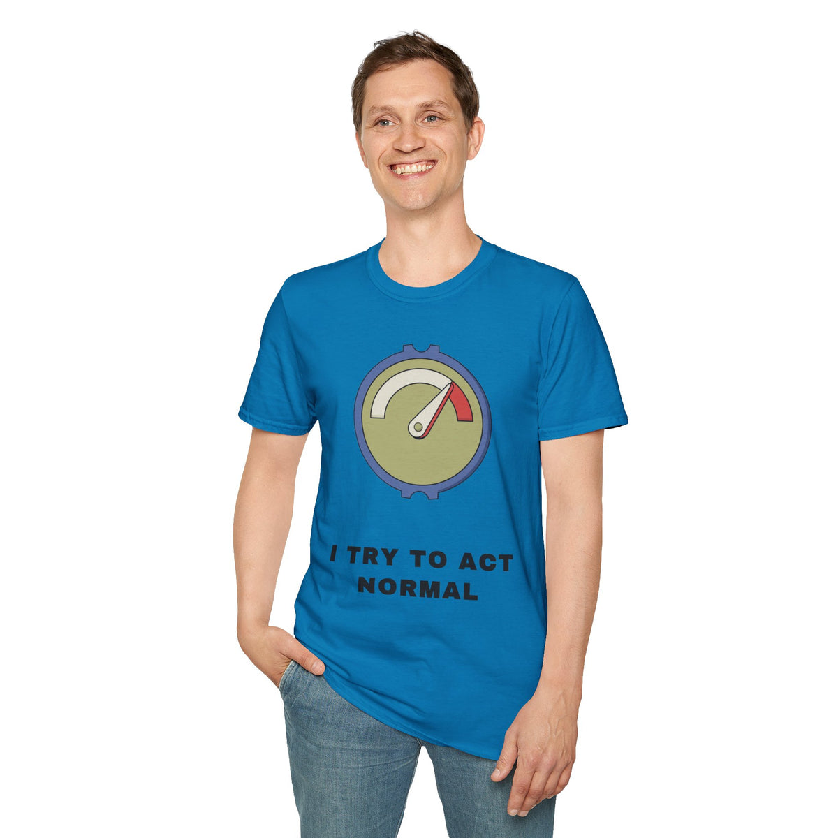 T-Shirt — 'I Try to Act Normal' Meter Graphic Tee - Trending Now - September 2026