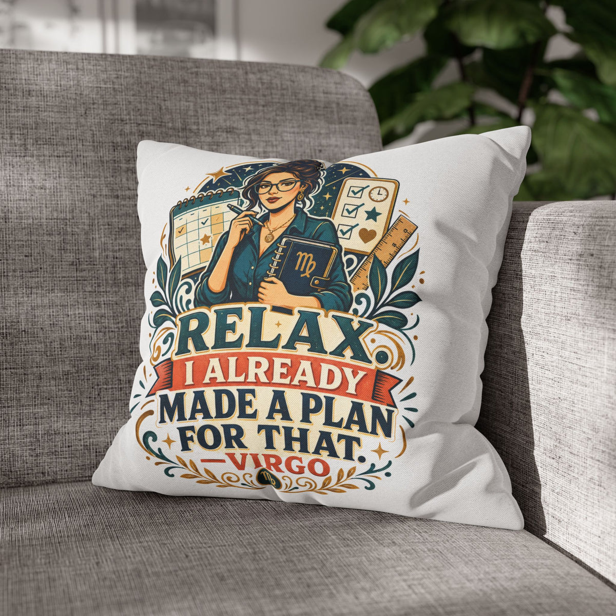 Virgo Planner Pillow pillowcase– “Relax I Already Made a Plan for That” Decorative Throw Pillow