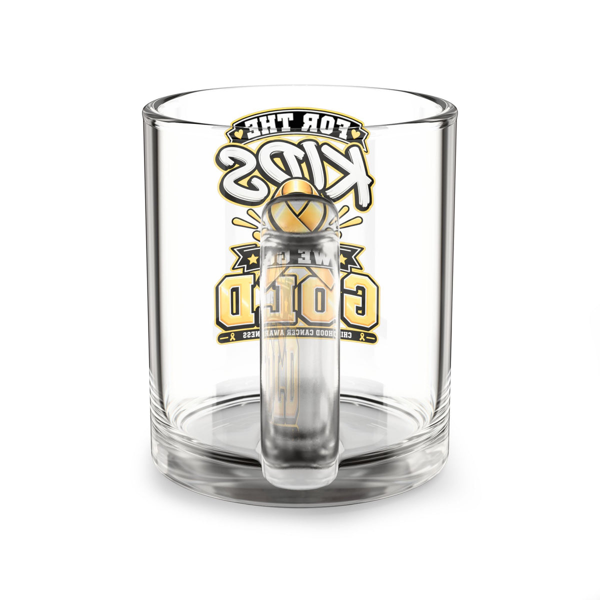 Glass Mug — "For the Kids We Go Gold" Childhood Cancer Awareness 10oz