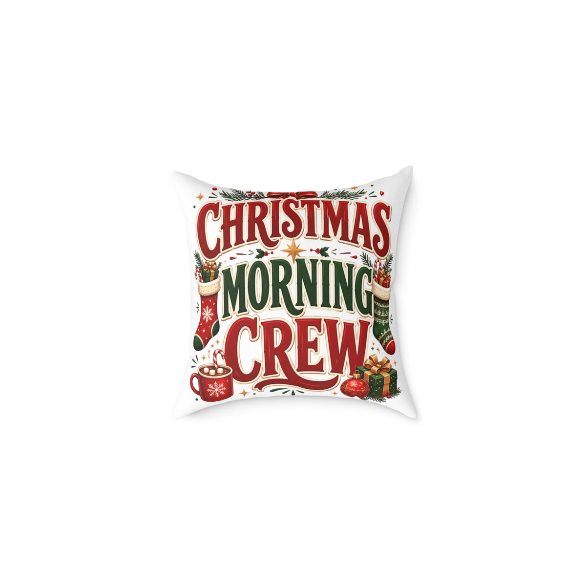 Christmas Morning Crew Pillow - Festive Holiday Decorative Throw Cushion