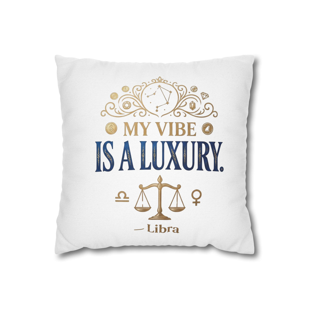 Libra Zodiac My Vibe Is A Luxury Spun Polyester Square Pillowcase