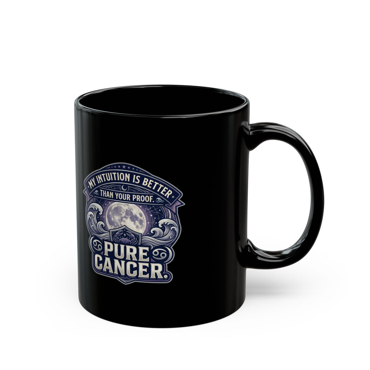 Cancer Zodiac Cancer Survivor Mug — "My Intuition Is Better Than Your Proof" Black Coffee Cup