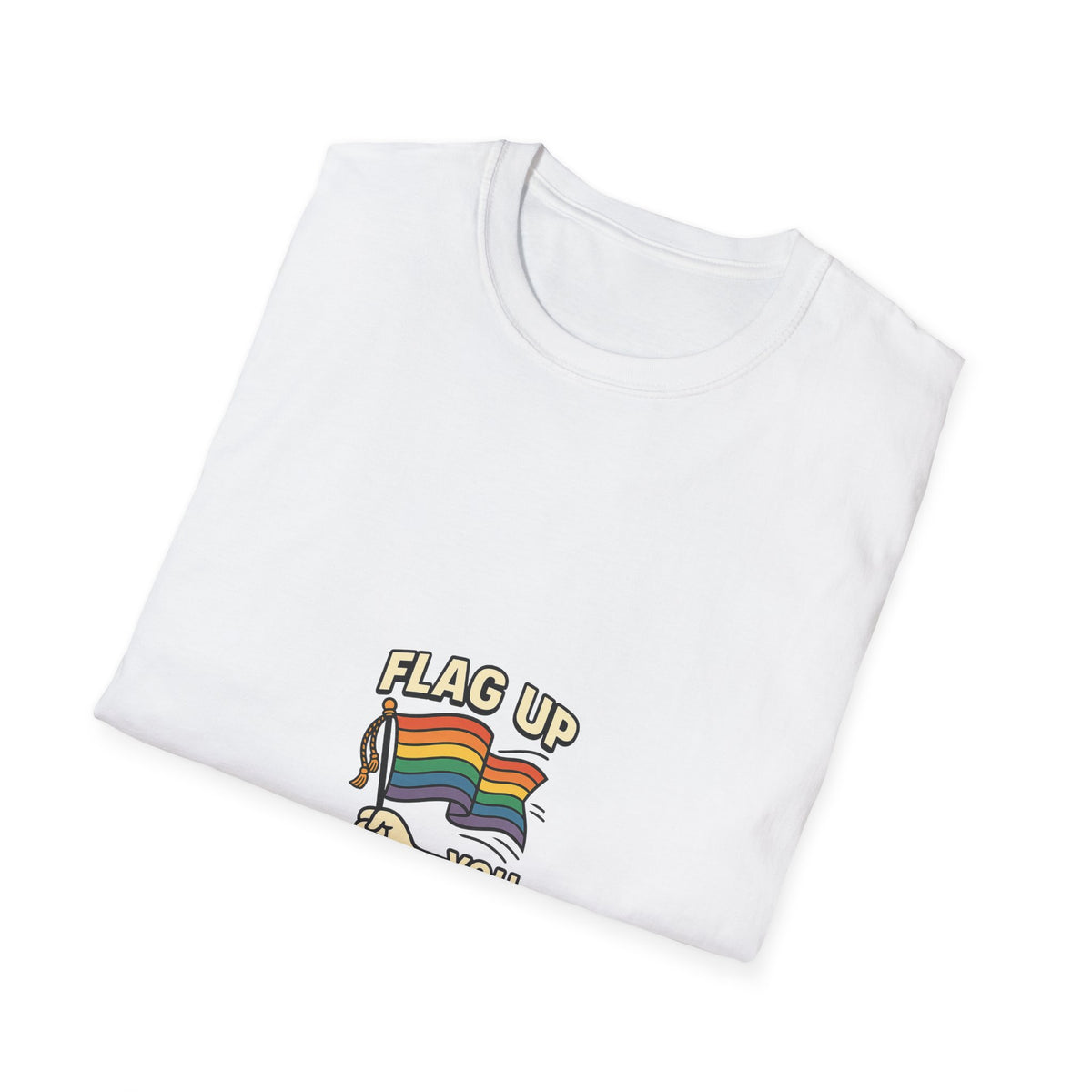 T-Shirt — "Flag Up You Belong Here" Pride Rainbow Flag Tee - Trending Now - October 2026