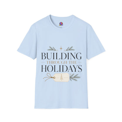 Holiday T-Shirt — "Building Through the Holidays" Christmas Graphic Tee