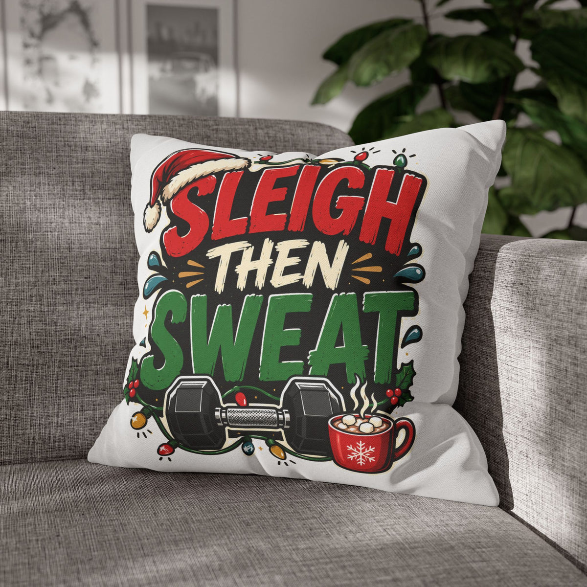 Sleigh Then Sweat Pillowcase  Modern Day Christmas — Festive Fitness Holiday Cushion Cover