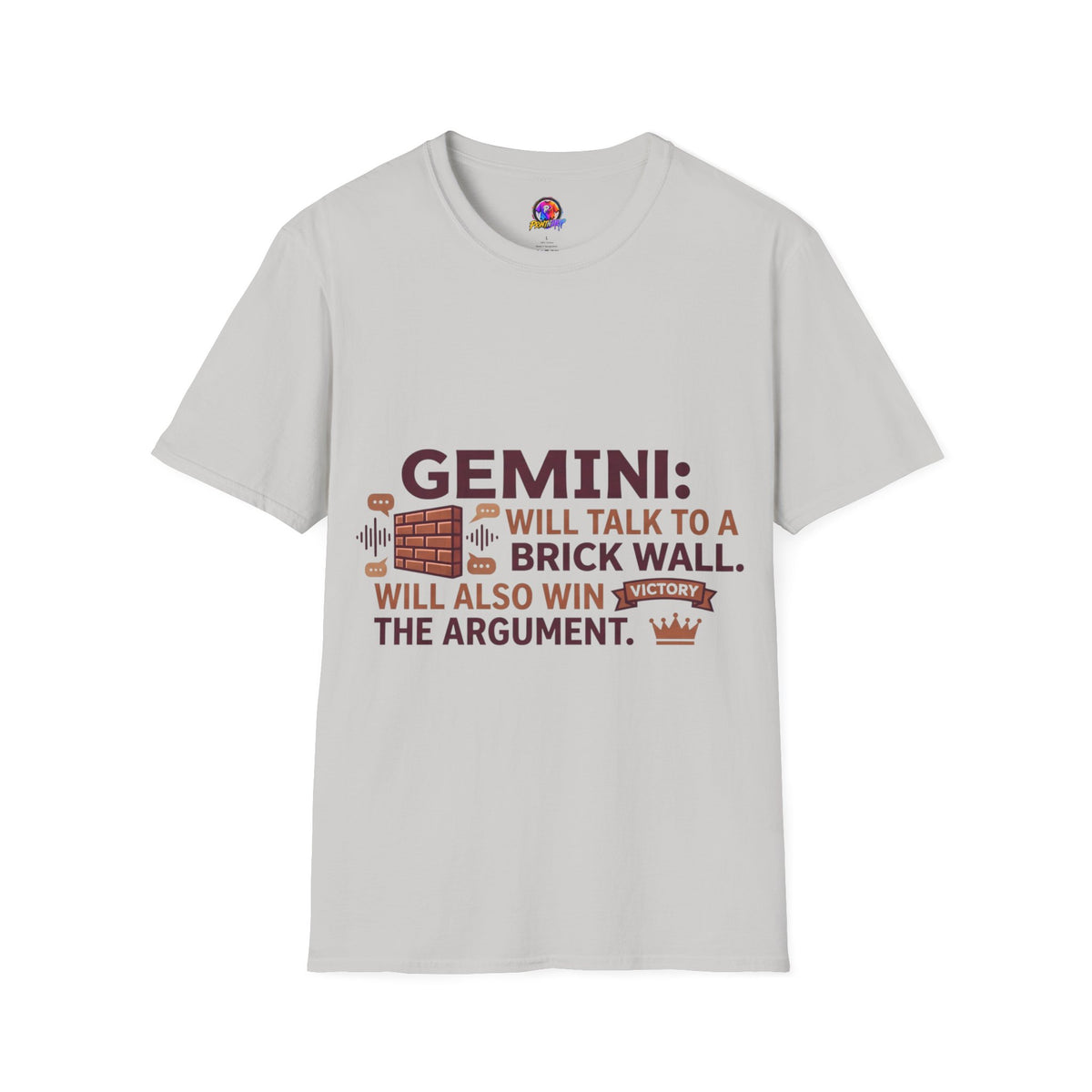 Gemini T-Shirt — "Gemini: Will Talk to a Brick Wall, Will Also Win the Argument" Astrological Tee