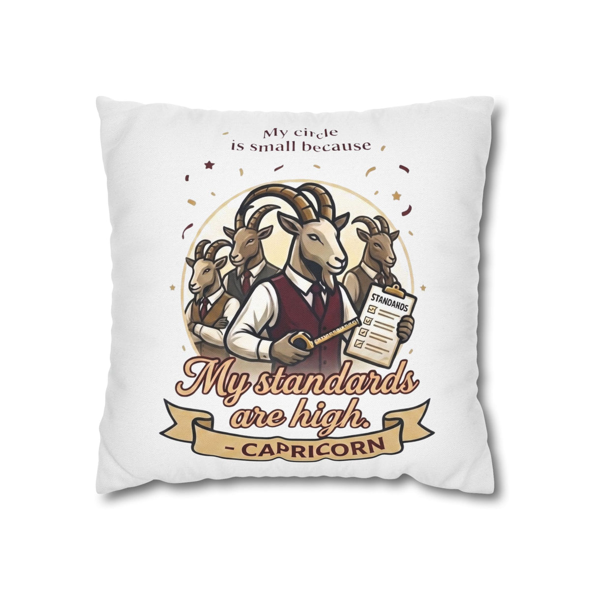 Capricorn Pillowcase – “My Standards Are High” Zodiac Goat Decorative Throw Pillowcase
