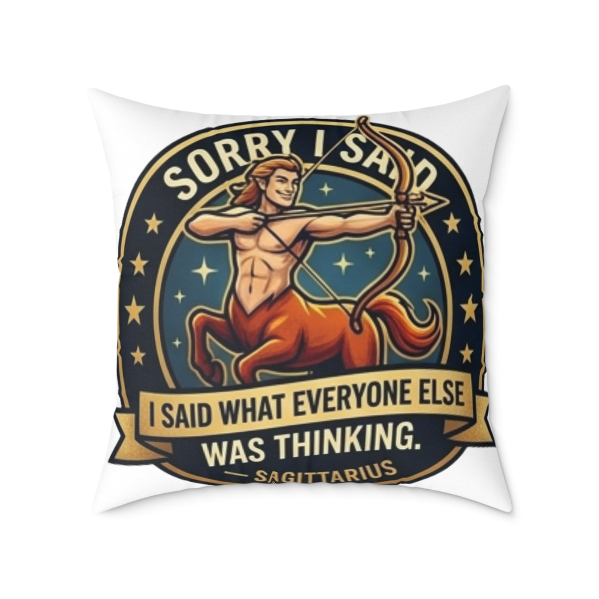Sagittarius Zodiac Sorry I Said Square Poly Canvas Pillow